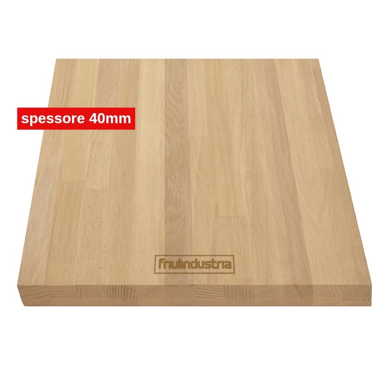 Friulindustria, tavola in Rovere lamellare spessore 40 mm